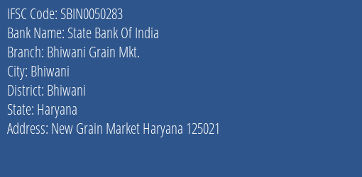 State Bank Of India Bhiwani Grain Mkt. Branch, Branch Code 050283 & IFSC Code SBIN0050283