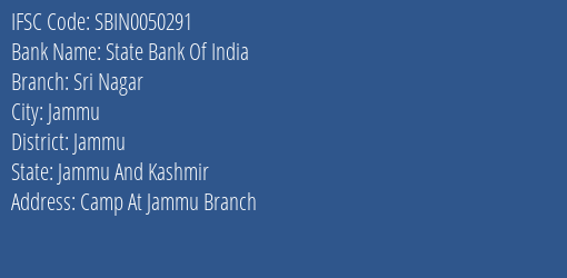 State Bank Of India Sri Nagar Branch Jammu IFSC Code SBIN0050291