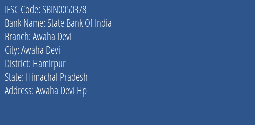 State Bank Of India Awaha Devi Branch Hamirpur IFSC Code SBIN0050378