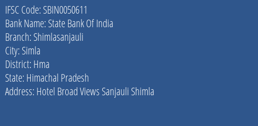 State Bank Of India Shimlasanjauli Branch Hma IFSC Code SBIN0050611
