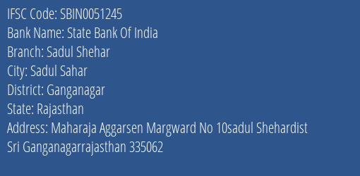 State Bank Of India Sadul Shehar Branch Ganganagar IFSC Code SBIN0051245