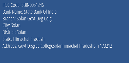 State Bank Of India Solan Govt Deg Colg Branch Solan IFSC Code SBIN0051246