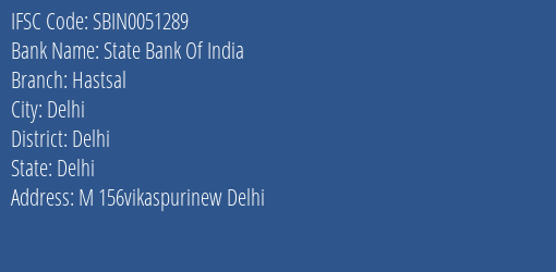 State Bank Of India Hastsal Branch Delhi IFSC Code SBIN0051289