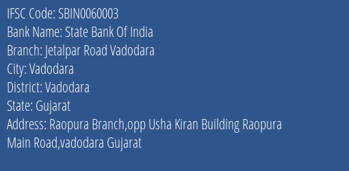 State Bank Of India Jetalpar Road Vadodara Branch Vadodara IFSC Code SBIN0060003