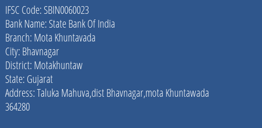 State Bank Of India Mota Khuntavada Branch Motakhuntaw IFSC Code SBIN0060023