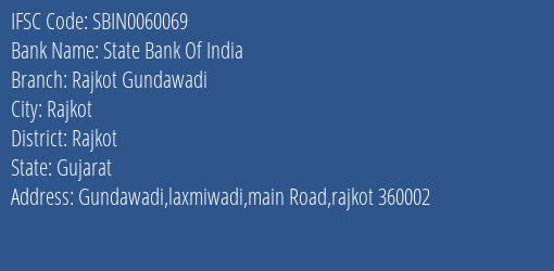 State Bank Of India Rajkot Gundawadi Branch Rajkot IFSC Code SBIN0060069