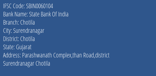 State Bank Of India Chotila Branch Chotila IFSC Code SBIN0060104