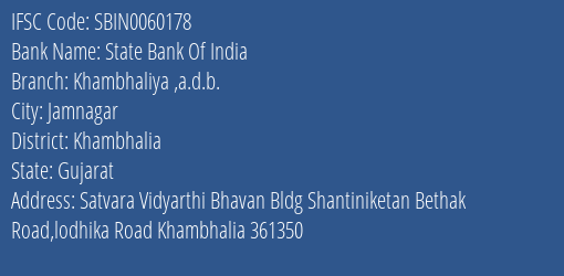 State Bank Of India Khambhaliya A.d.b. Branch Khambhalia IFSC Code SBIN0060178
