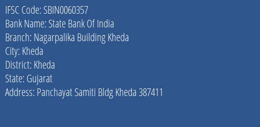 State Bank Of India Nagarpalika Building Kheda Branch Kheda IFSC Code SBIN0060357