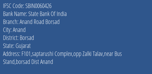 State Bank Of India Anand Road Borsad Branch Borsad IFSC Code SBIN0060426