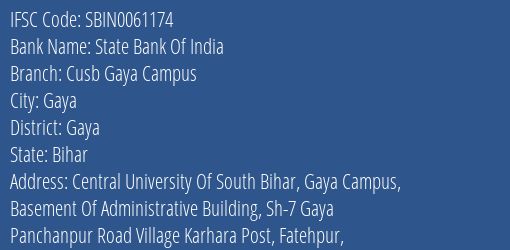 State Bank Of India Cusb Gaya Campus Branch, Branch Code 061174 & IFSC Code Sbin0061174