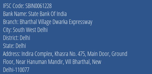 State Bank Of India Bharthal Village Dwarka Expressway Branch, Branch Code 061228 & IFSC Code Sbin0061228