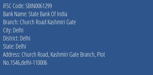 State Bank Of India Church Road Kashmiri Gate Branch, Branch Code 061299 & IFSC Code Sbin0061299