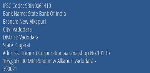 State Bank Of India New Alkapuri Branch Vadodara IFSC Code SBIN0061410