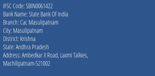 State Bank Of India Cac Masulipatnam Branch Krishna IFSC Code SBIN0061422