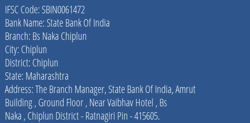 State Bank Of India Bs Naka Chiplun Branch Chiplun IFSC Code SBIN0061472
