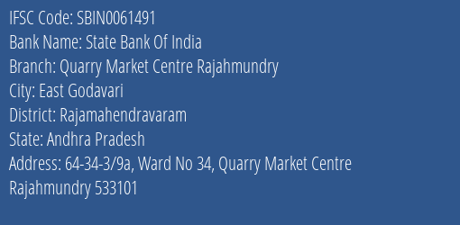 State Bank Of India Quarry Market Centre Rajahmundry Branch Rajamahendravaram IFSC Code SBIN0061491
