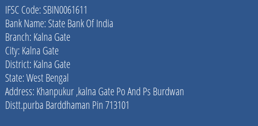 State Bank Of India Kalna Gate Branch Kalna Gate IFSC Code SBIN0061611
