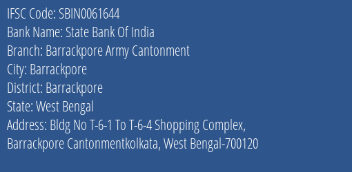 State Bank Of India Barrackpore Army Cantonment Branch Barrackpore IFSC Code SBIN0061644