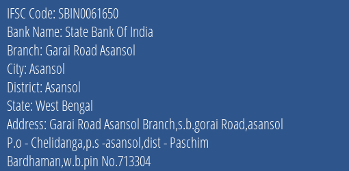 State Bank Of India Garai Road Asansol Branch Asansol IFSC Code SBIN0061650