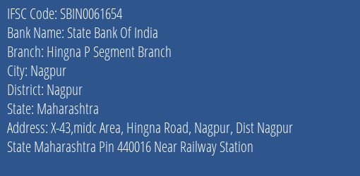 State Bank Of India Hingna P Segment Branch Branch Nagpur IFSC Code SBIN0061654