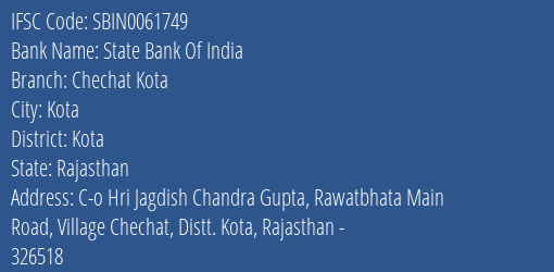 State Bank Of India Chechat Kota Branch Kota IFSC Code SBIN0061749