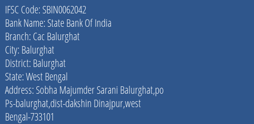 State Bank Of India Cac Balurghat Branch Balurghat IFSC Code SBIN0062042