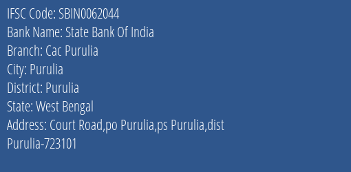 State Bank Of India Cac Purulia Branch Purulia IFSC Code SBIN0062044