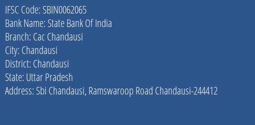 State Bank Of India Cac Chandausi Branch Chandausi IFSC Code SBIN0062065