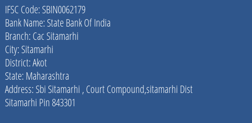State Bank Of India Cac Sitamarhi Branch Akot IFSC Code SBIN0062179