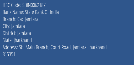 State Bank Of India Cac Jamtara Branch Jamtara IFSC Code SBIN0062187