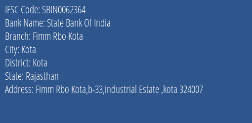 State Bank Of India Fimm Rbo Kota Branch Kota IFSC Code SBIN0062364