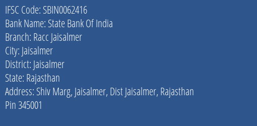 State Bank Of India Racc Jaisalmer Branch Jaisalmer IFSC Code SBIN0062416