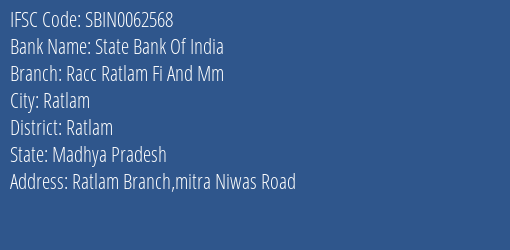 State Bank Of India Racc Ratlam Fi And Mm Branch Ratlam IFSC Code SBIN0062568