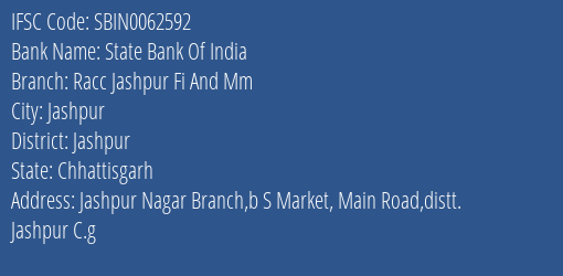 State Bank Of India Racc Jashpur Fi And Mm Branch Jashpur IFSC Code SBIN0062592