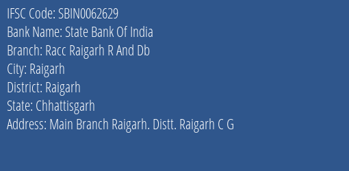 State Bank Of India Racc Raigarh R And Db Branch Raigarh IFSC Code SBIN0062629