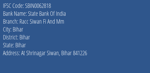 State Bank Of India Racc Siwan Fi And Mm Branch, Branch Code 062818 & IFSC Code Sbin0062818