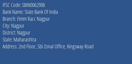 State Bank Of India Fimm Racc Nagpur Branch Nagpur IFSC Code SBIN0062908