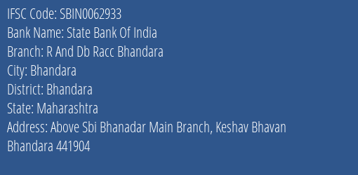 State Bank Of India R And Db Racc Bhandara Branch Bhandara IFSC Code SBIN0062933