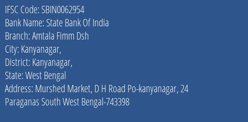 State Bank Of India Amtala Fimm Dsh Branch Kanyanagar IFSC Code SBIN0062954