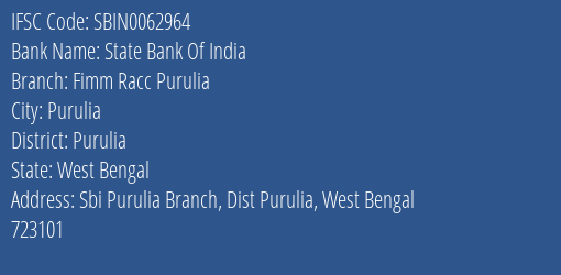 State Bank Of India Fimm Racc Purulia Branch Purulia IFSC Code SBIN0062964