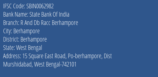 State Bank Of India R And Db Racc Berhampore Branch Berhampore IFSC Code SBIN0062982