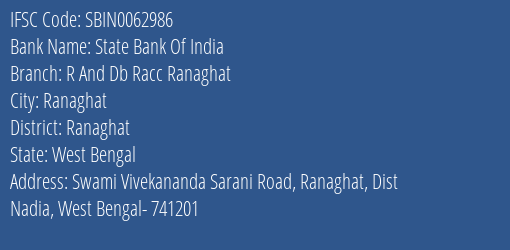State Bank Of India R And Db Racc Ranaghat Branch Ranaghat IFSC Code SBIN0062986