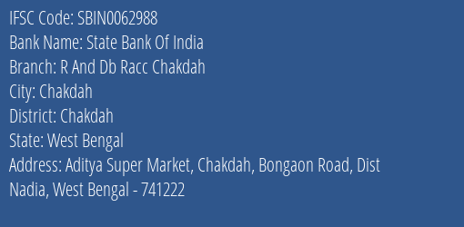 State Bank Of India R And Db Racc Chakdah Branch Chakdah IFSC Code SBIN0062988