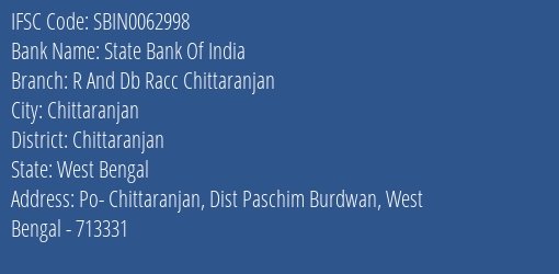 State Bank Of India R And Db Racc Chittaranjan Branch Chittaranjan IFSC Code SBIN0062998