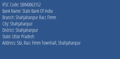 State Bank Of India Shahjahanpur Racc Fimm Branch Shahjahanpur IFSC Code SBIN0063152