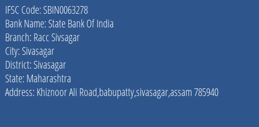 State Bank Of India Racc Sivsagar Branch Sivasagar IFSC Code SBIN0063278