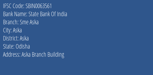 State Bank Of India Sme Aska Branch Aska IFSC Code SBIN0063561