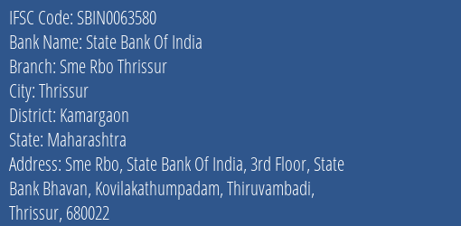 State Bank Of India Sme Rbo Thrissur Branch Kamargaon IFSC Code SBIN0063580