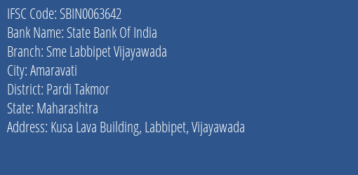 State Bank Of India Sme Labbipet Vijayawada Branch Pardi Takmor IFSC Code SBIN0063642
